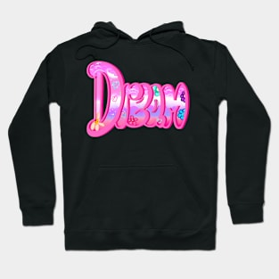 Dream dreams dreamer Hoodie